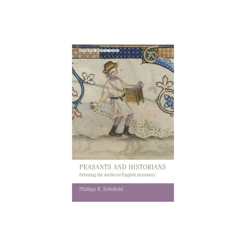 Manchester university press Peasants and Historians (häftad, eng)