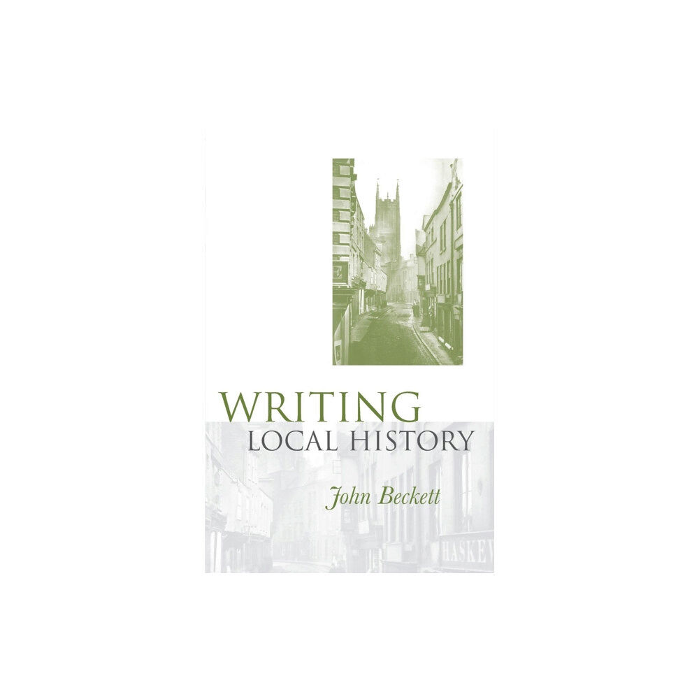 Manchester university press Writing Local History (häftad, eng)