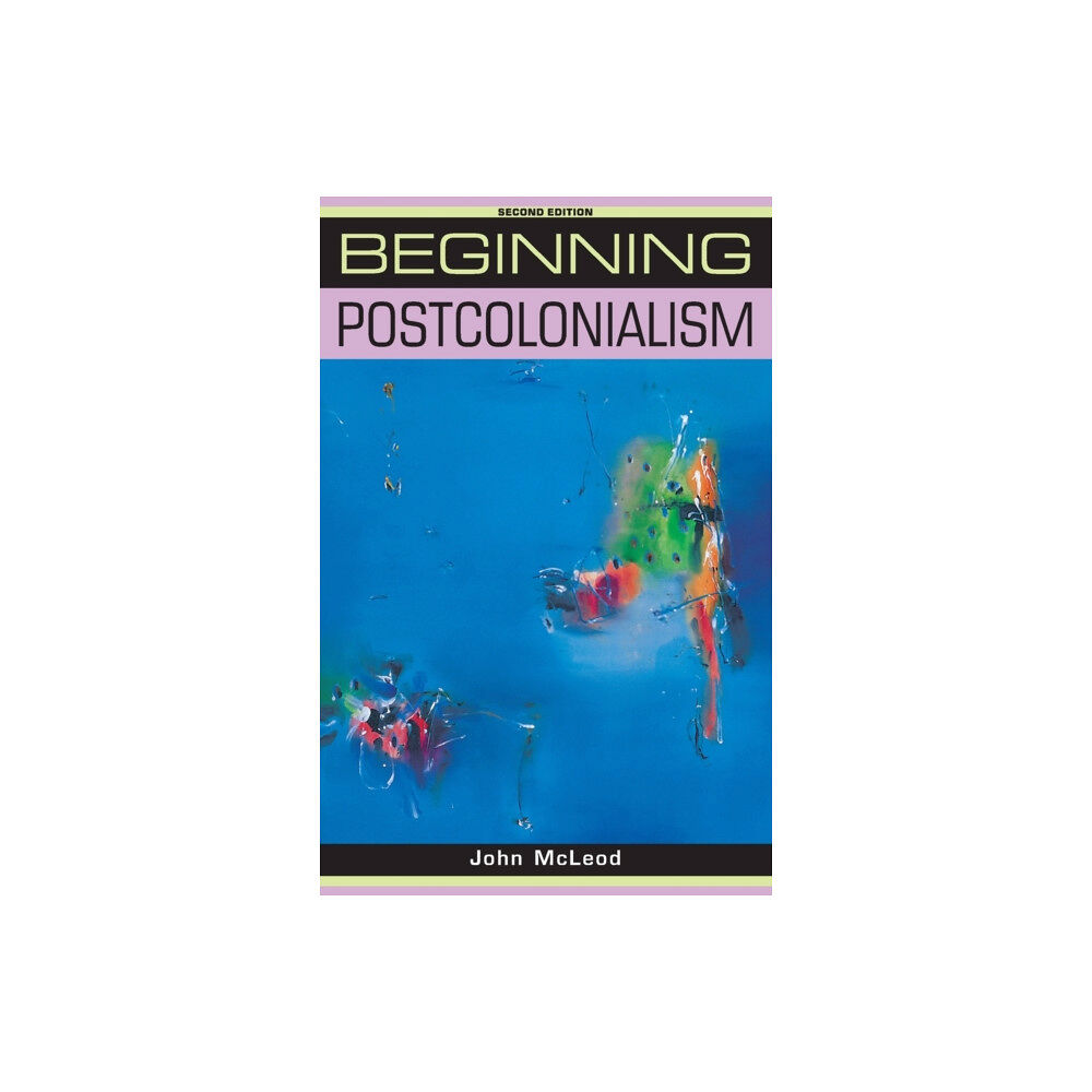 Manchester university press Beginning Postcolonialism (häftad, eng)