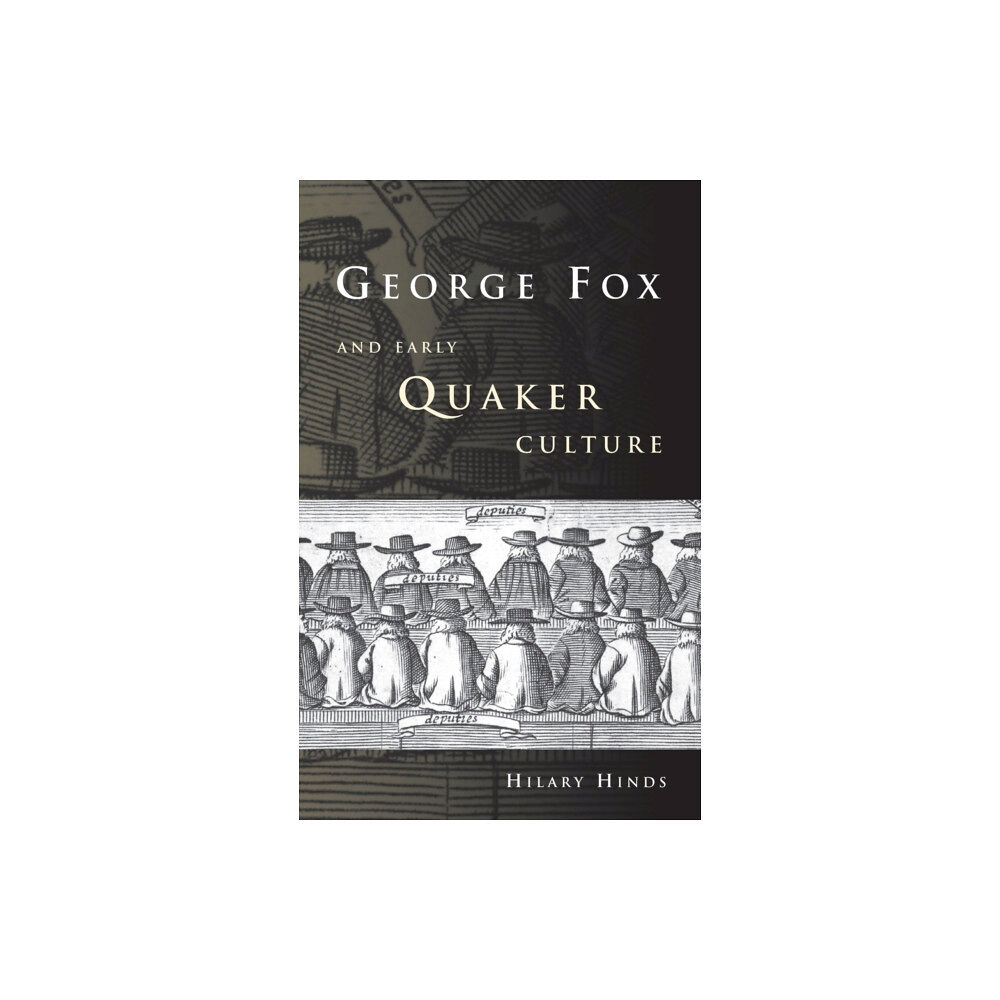 Manchester university press George Fox and Early Quaker Culture (inbunden, eng)