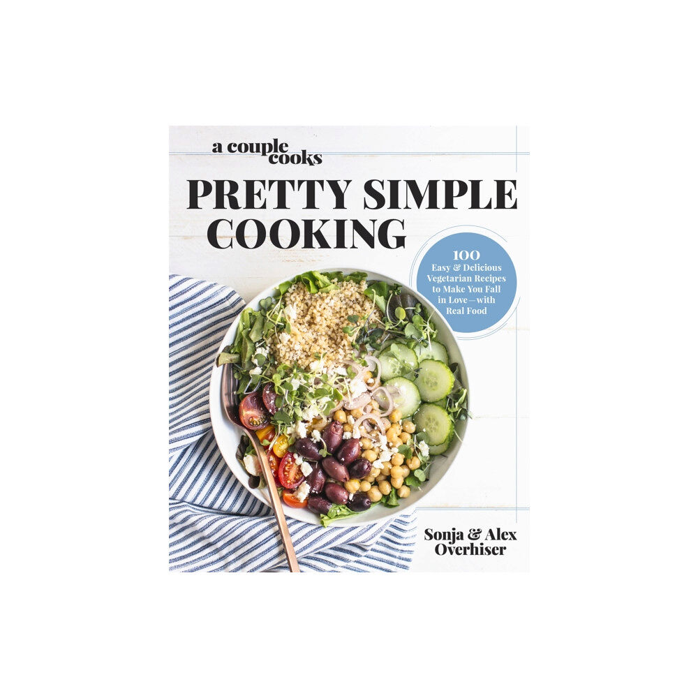 Hachette Books A Couple Cooks - Pretty Simple Cooking (inbunden, eng)