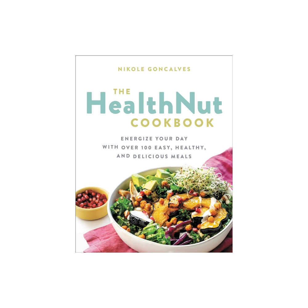 Hachette Books The Healthnut Cookbook (häftad, eng)