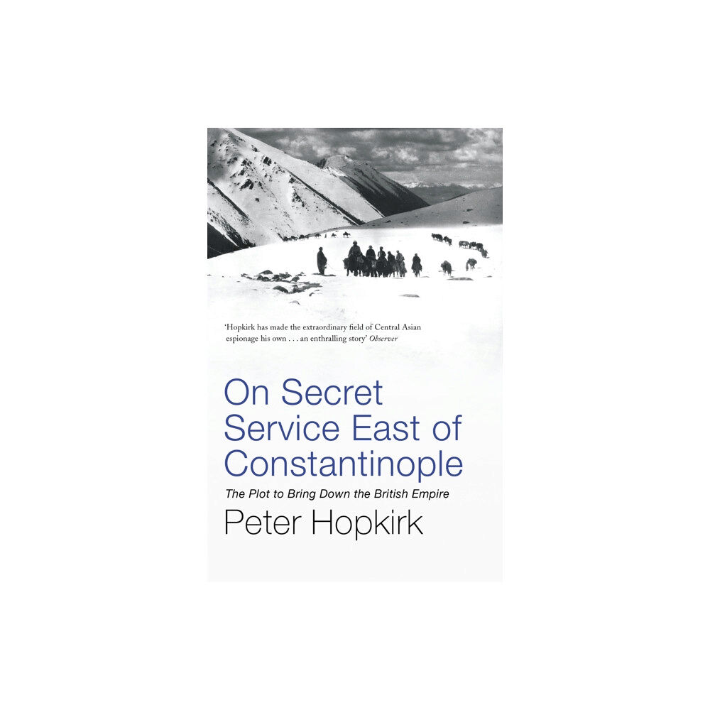 John Murray Press On Secret Service East of Constantinople (häftad, eng)