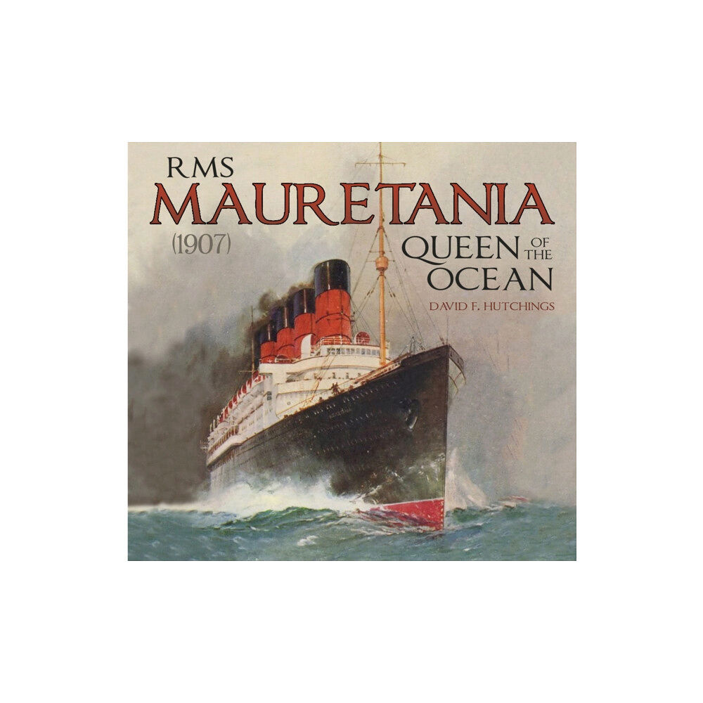 The History Press Ltd RMS Mauretania (1907) (inbunden, eng)