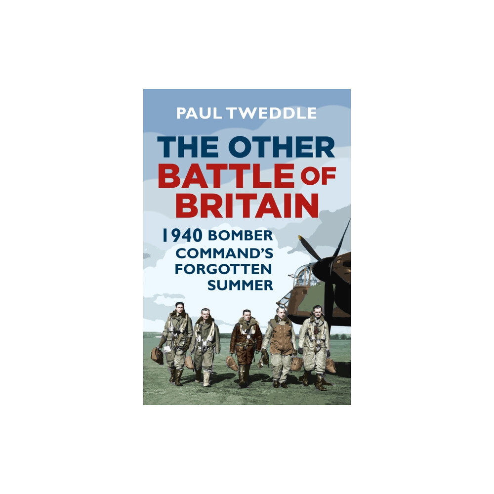 The History Press Ltd The Other Battle of Britain (inbunden, eng)