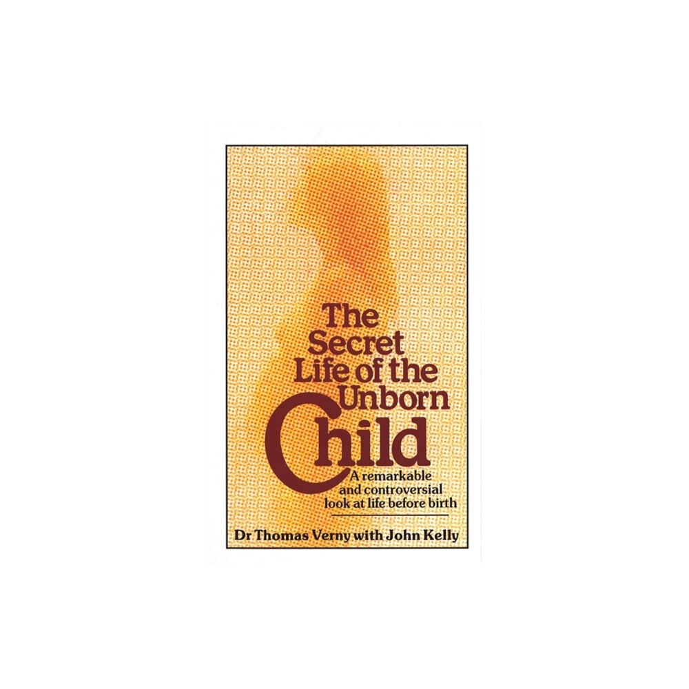 Little, Brown Book Group The Secret Life Of The Unborn Child (häftad, eng)