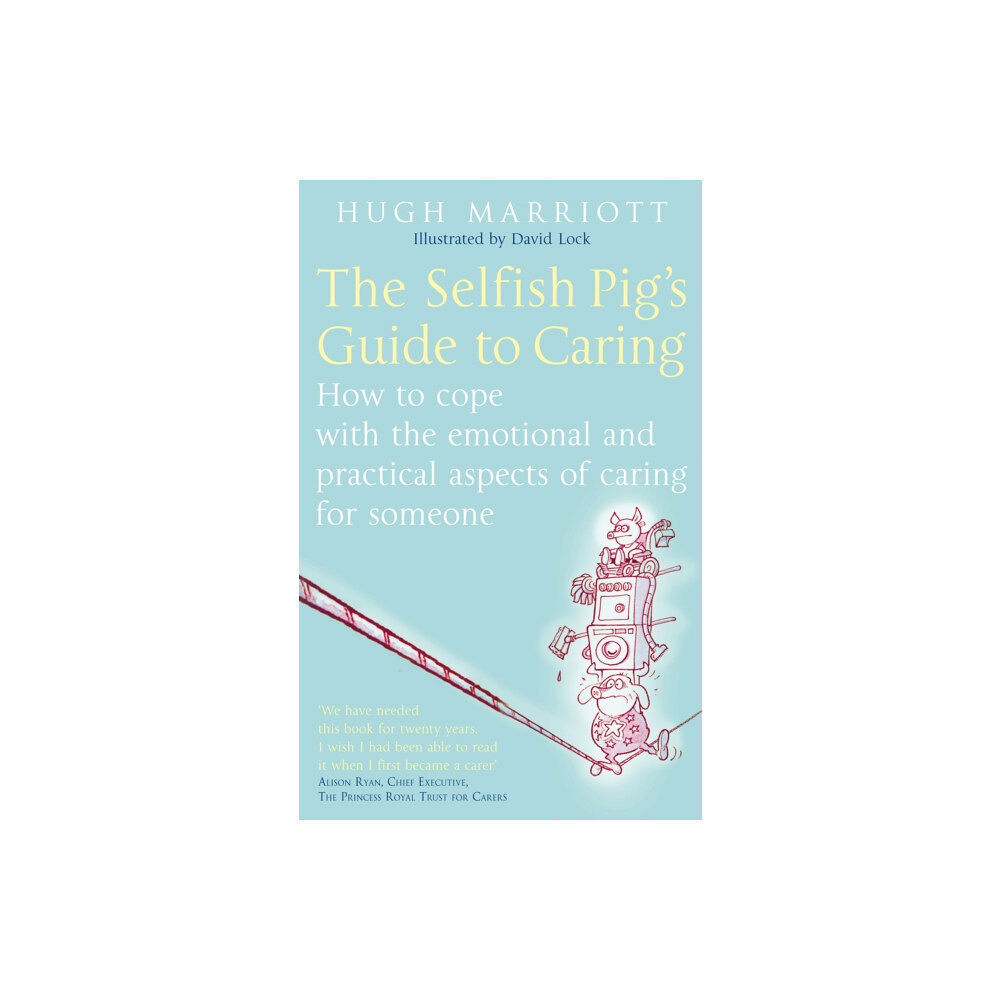 Little, Brown Book Group The Selfish Pig's Guide To Caring (häftad, eng)