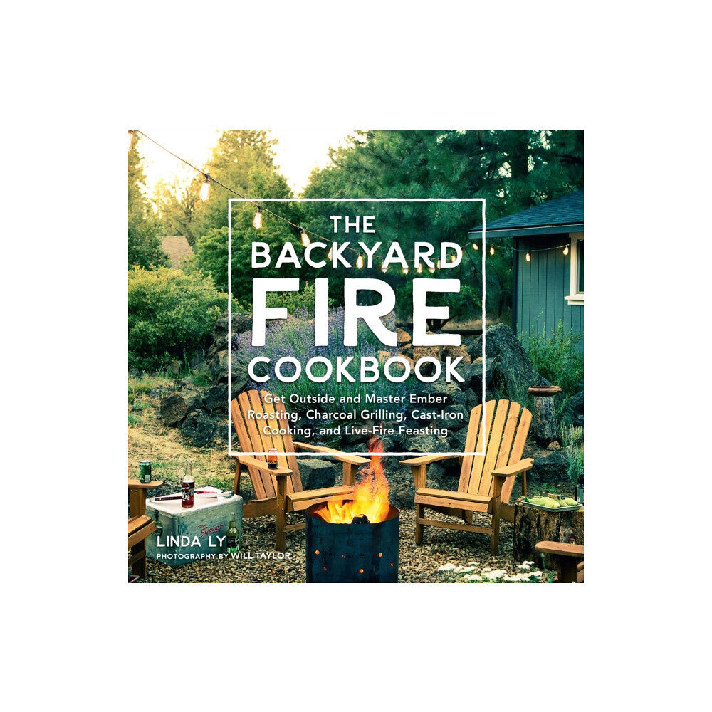 Quarto Publishing Group USA Inc The Backyard Fire Cookbook (inbunden, eng)