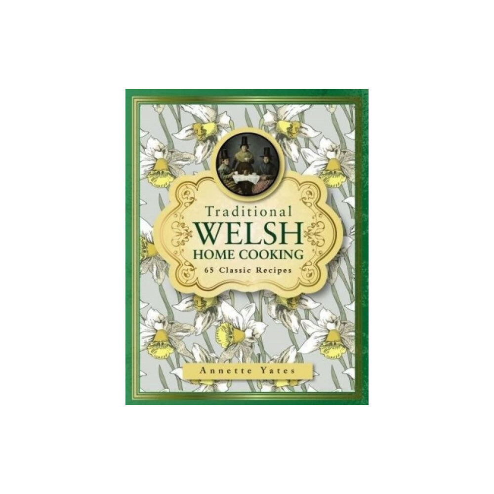 Anness publishing Traditional Welsh Home Cooking (inbunden, eng)