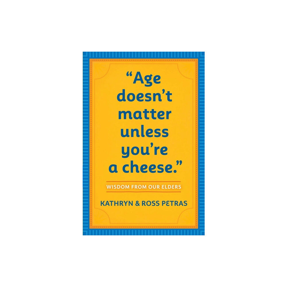 Workman Publishing "Age Doesn't Matter Unless You're a Cheese" (häftad, eng)