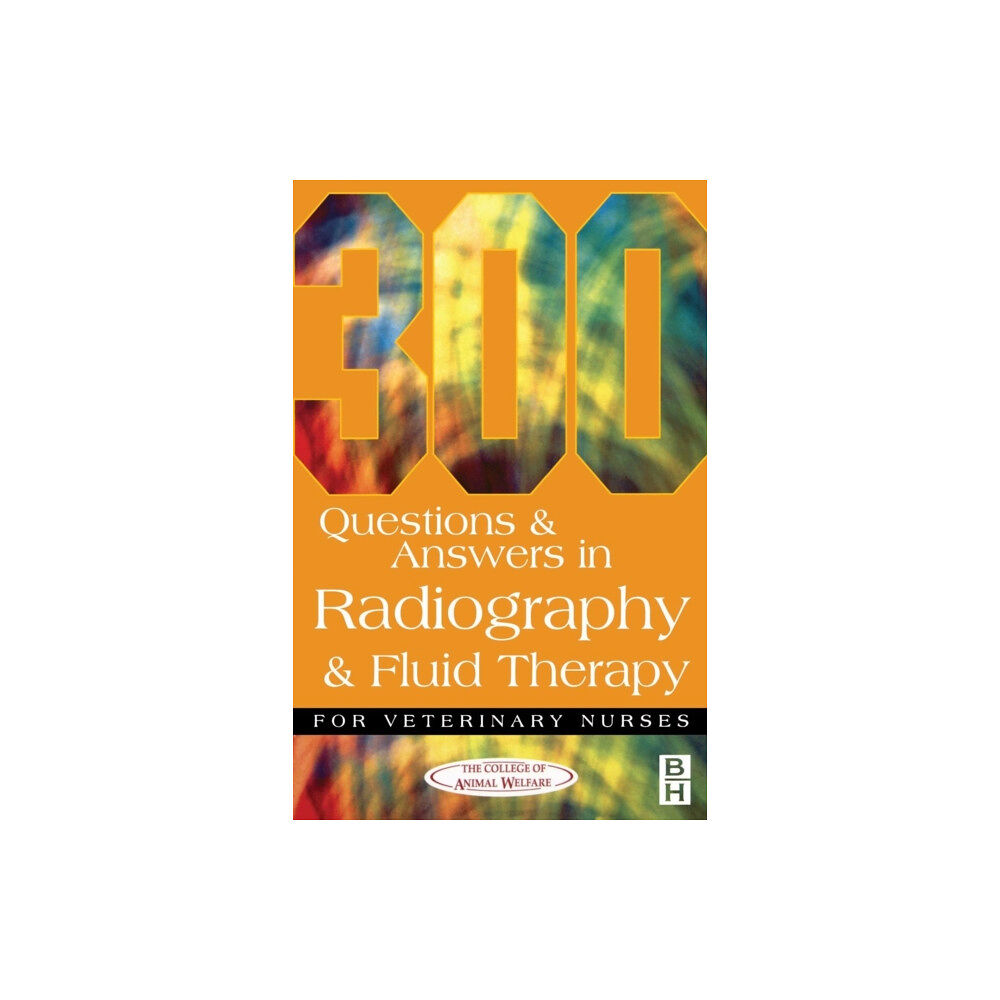 Elsevier Health Sciences 300 Questions and Answers In Radiography and Fluid Therapy for Veterinary Nurses (häftad, eng)