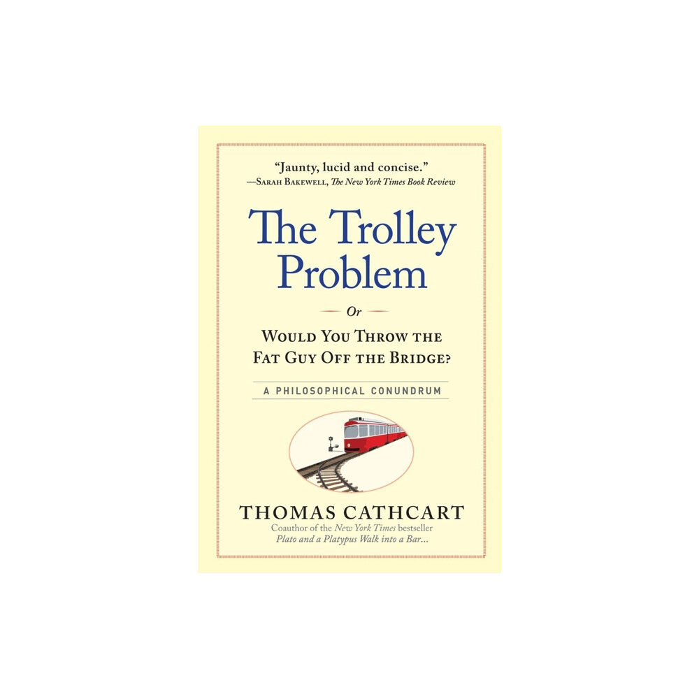 Workman Publishing The Trolley Problem, or Would You Throw the Fat Guy Off the Bridge? (inbunden, eng)