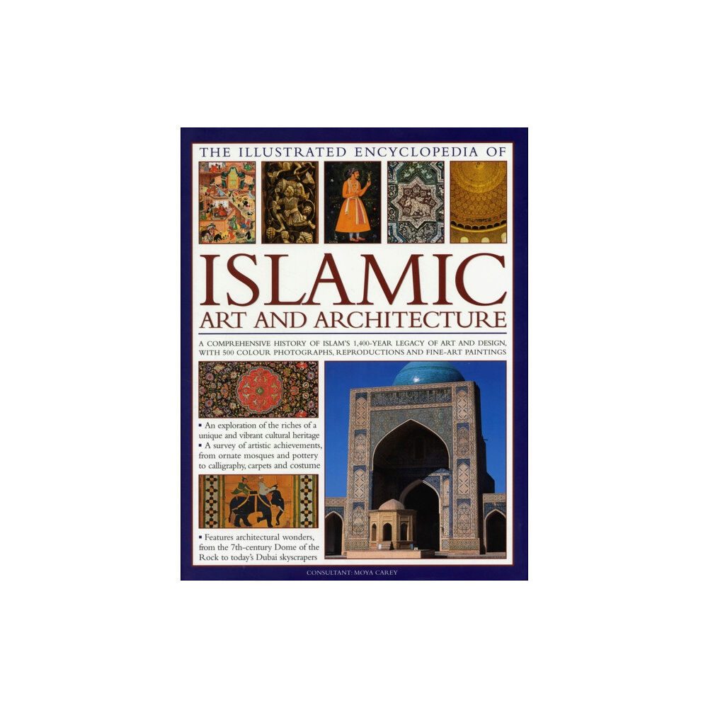 Anness publishing Illustrated Encyclopedia of Islamic Art and Architecture (inbunden, eng)