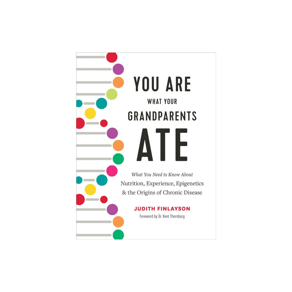 Robert Rose Inc You Are What Your Grandparents Ate (inbunden, eng)