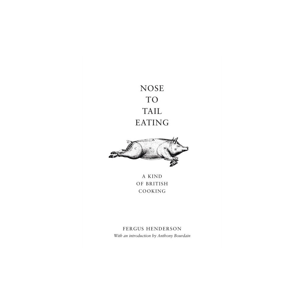 Bloomsbury Publishing PLC Nose to Tail Eating (inbunden, eng)