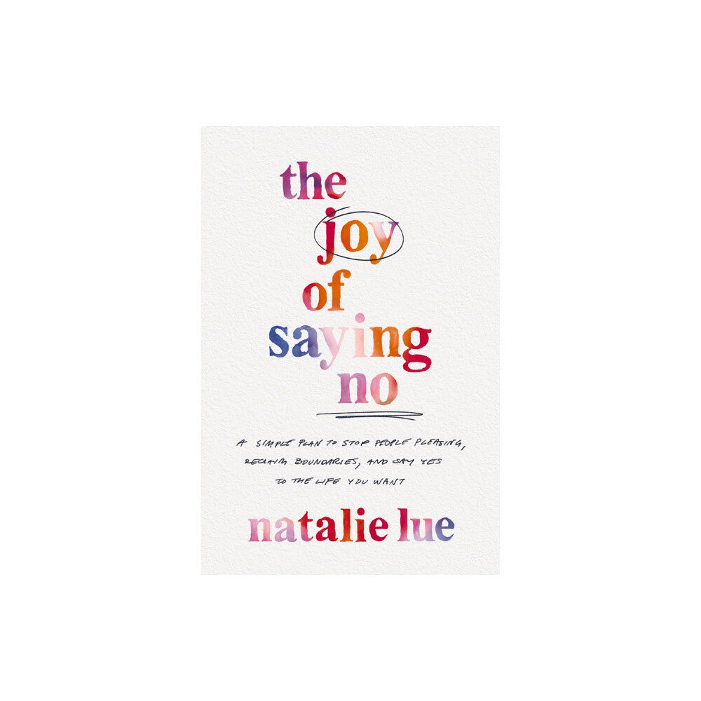 HarperCollins Focus The Joy of Saying No (häftad, eng)