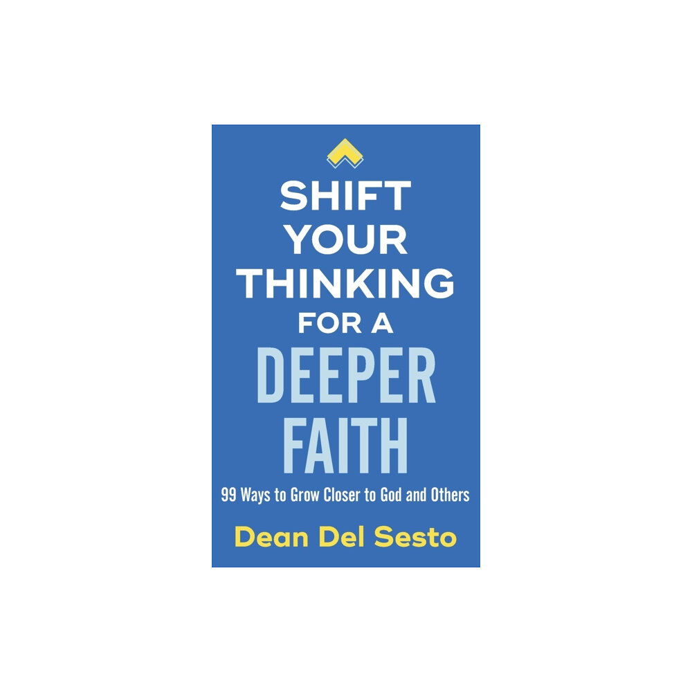 Baker publishing group Shift Your Thinking for a Deeper Faith (häftad, eng)