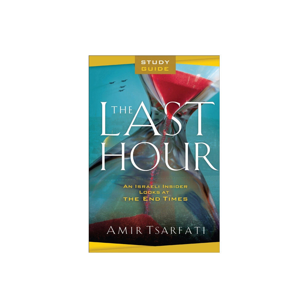 Baker publishing group The Last Hour Study Guide – An Israeli Insider Looks at the End Times (häftad, eng)