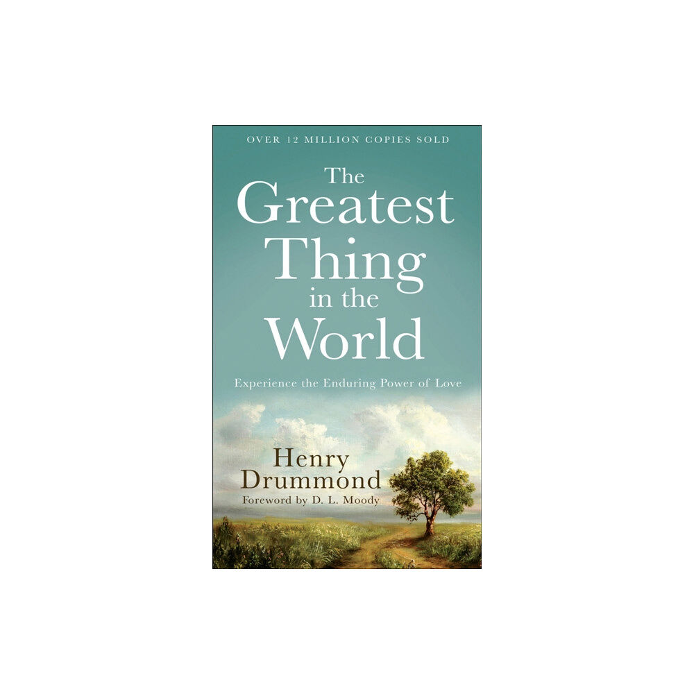 Baker publishing group The Greatest Thing in the World – Experience the Enduring Power of Love (häftad, eng)