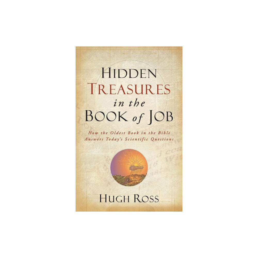 Baker publishing group Hidden Treasures in the Book of Job – How the Oldest Book in the Bible Answers Today`s Scientific Questions (häftad, eng...