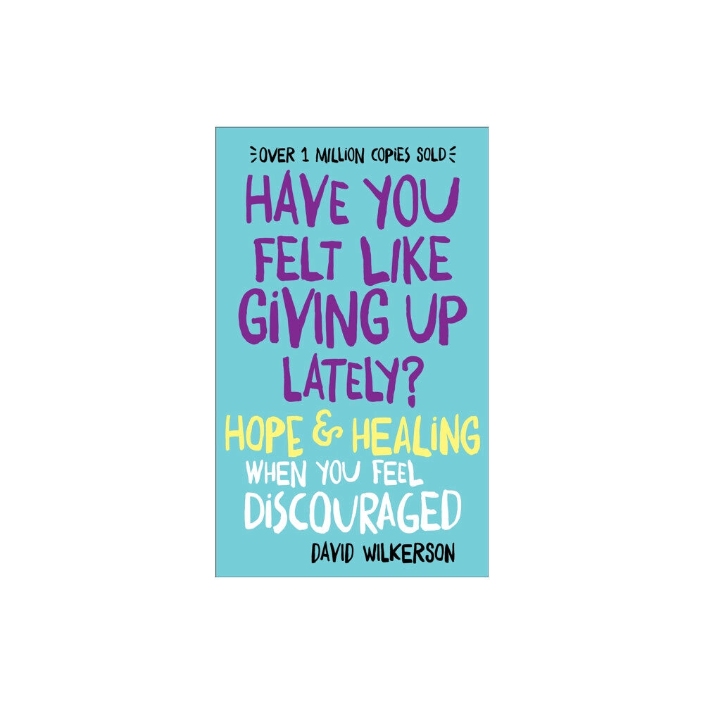 Baker publishing group Have You Felt Like Giving Up Lately? – Hope & Healing When You Feel Discouraged (häftad, eng)