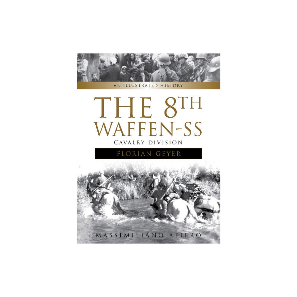 Schiffer Publishing Ltd The 8th Waffen-SS Cavalry Division "Florian Geyer" (inbunden, eng)