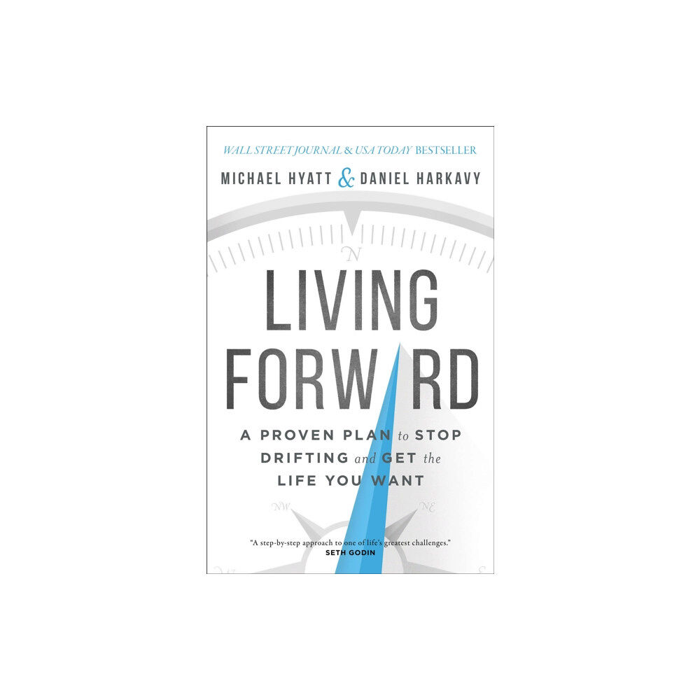 Baker publishing group Living Forward – A Proven Plan to Stop Drifting and Get the Life You Want (inbunden, eng)