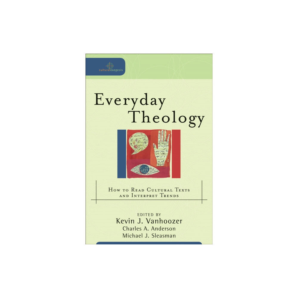 Baker publishing group Everyday Theology – How to Read Cultural Texts and Interpret Trends (häftad, eng)