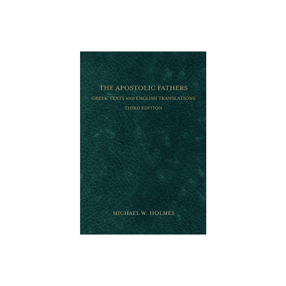 Baker publishing group The Apostolic Fathers – Greek Texts and English Translations (inbunden, eng)