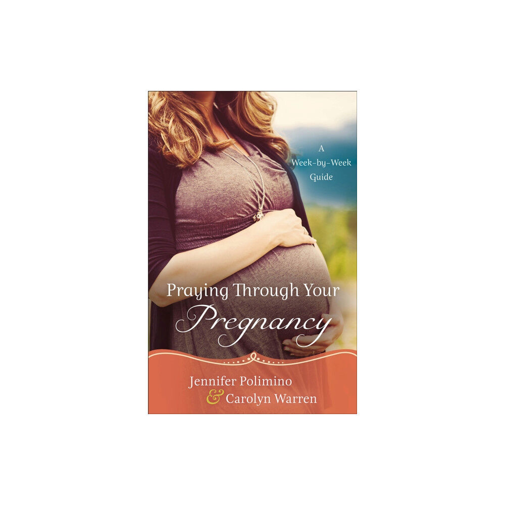 Fleming h. revell company Praying Through Your Pregnancy – A Week–by–Week Guide (häftad, eng)