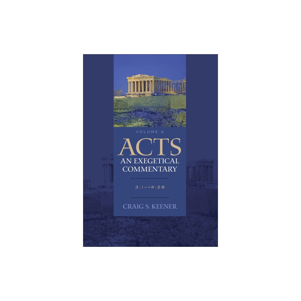 Baker publishing group Acts: An Exegetical Commentary – 3:1–14:28 (inbunden, eng)