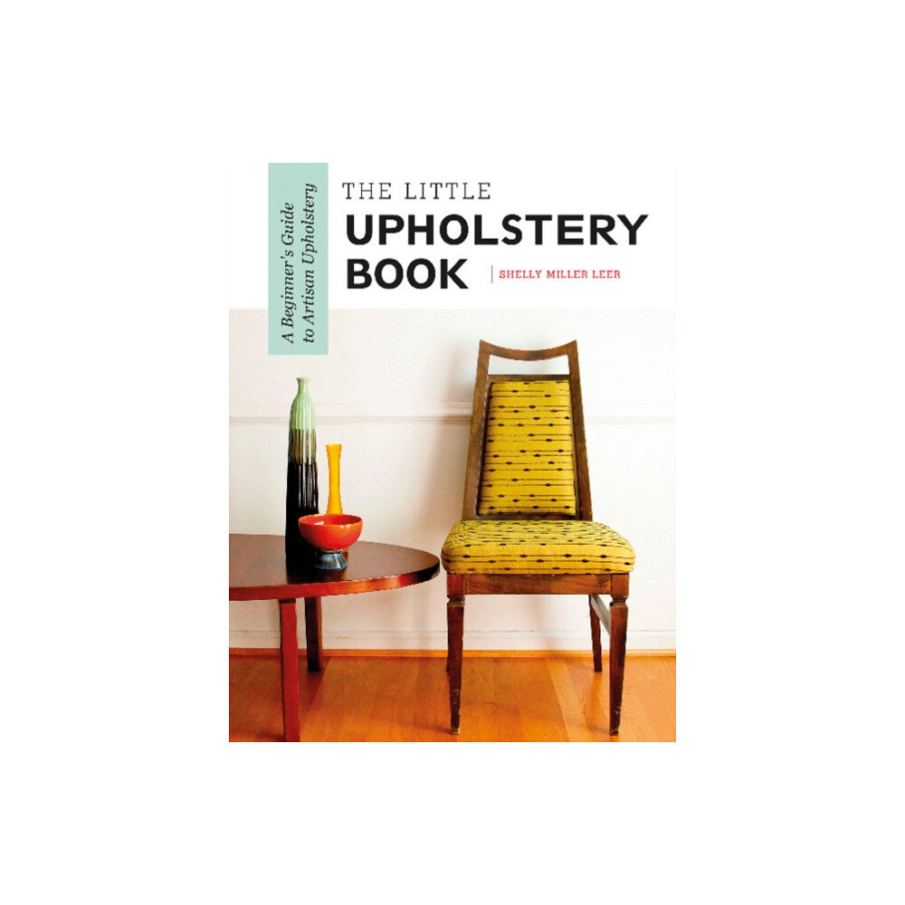 Schiffer Publishing Ltd The Little Upholstery Book (bok, spiral, eng)