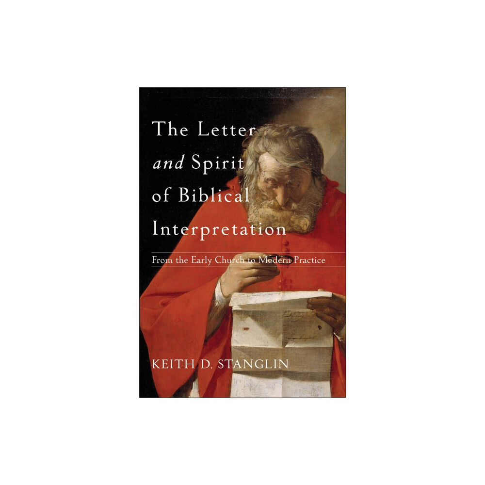 Baker publishing group The Letter and Spirit of Biblical Interpretation – From the Early Church to Modern Practice (häftad, eng)