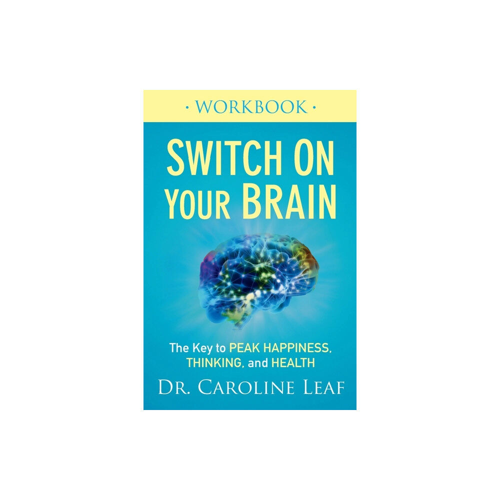 Baker publishing group Switch On Your Brain Workbook – The Key to Peak Happiness, Thinking, and Health (häftad, eng)