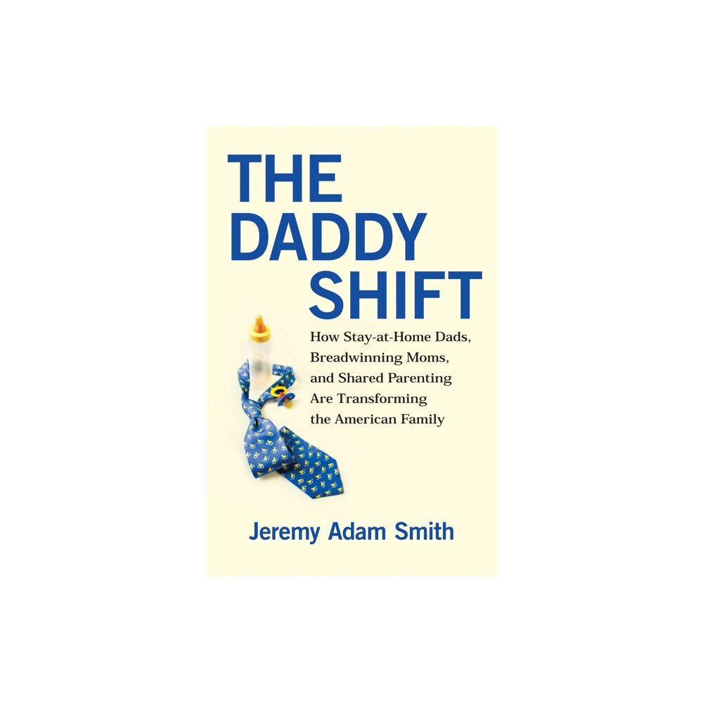 Beacon Press The Daddy Shift (häftad, eng)