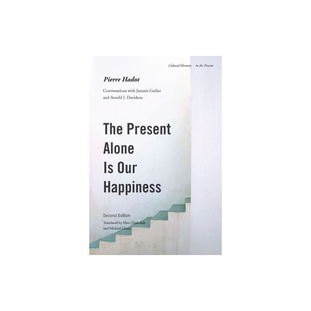 Stanford university press The Present Alone is Our Happiness, Second Edition (häftad, eng)