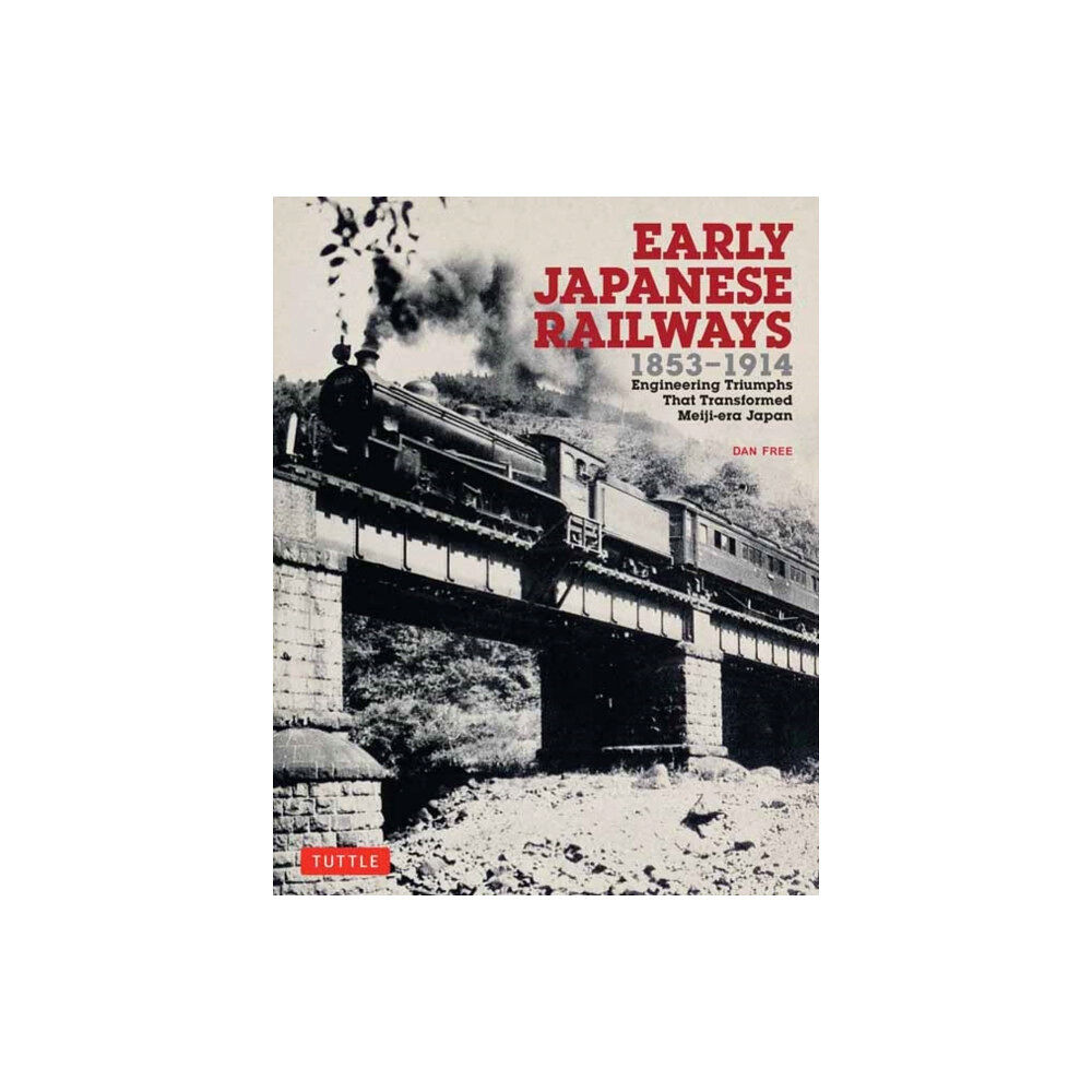 Tuttle Publishing Early Japanese Railways 1853-1914 (häftad, eng)