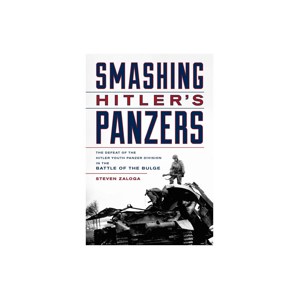 Stackpole Books Smashing Hitler's Panzers (inbunden, eng)