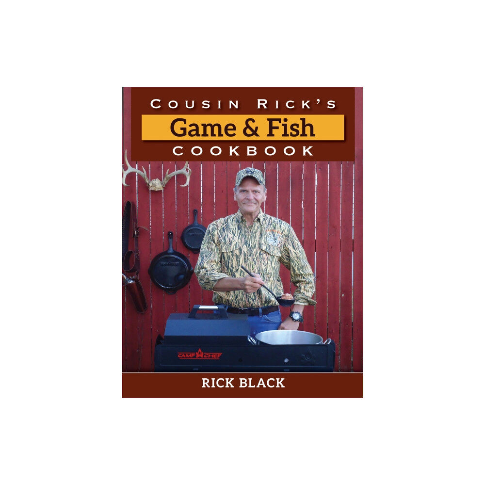 Stackpole Books Cousin Rick's Game and Fish Cookbook (inbunden, eng)