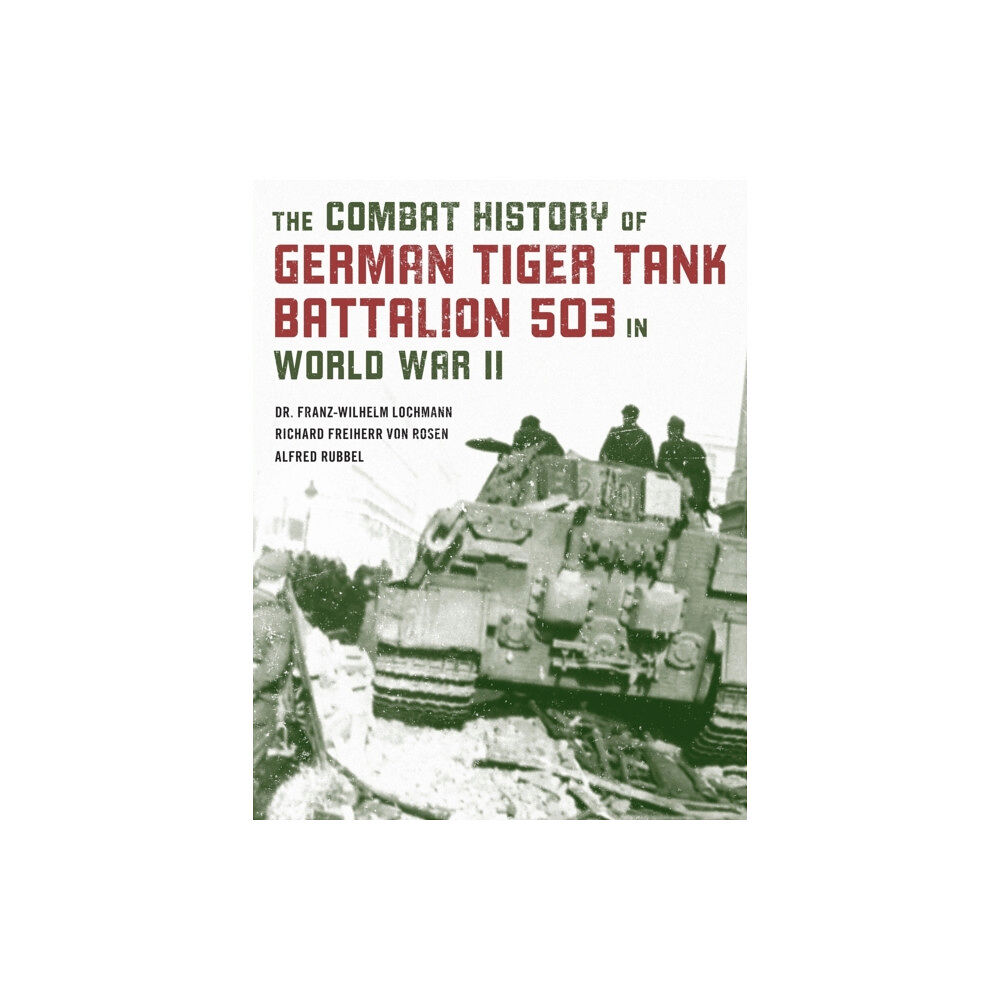 Stackpole Books The Combat History of German Tiger Tank Battalion 503 in World War II (häftad, eng)