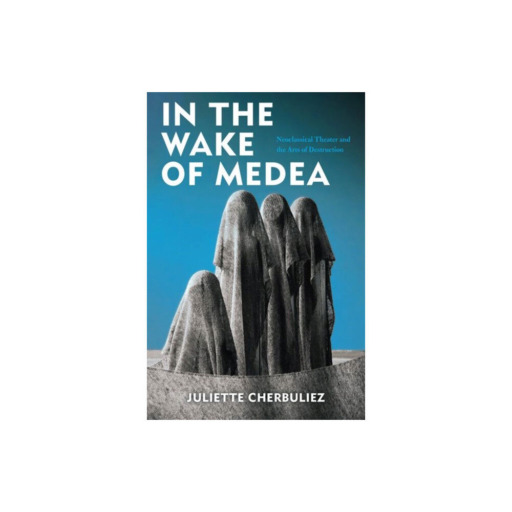 Fordham university press In the Wake of Medea (inbunden, eng)