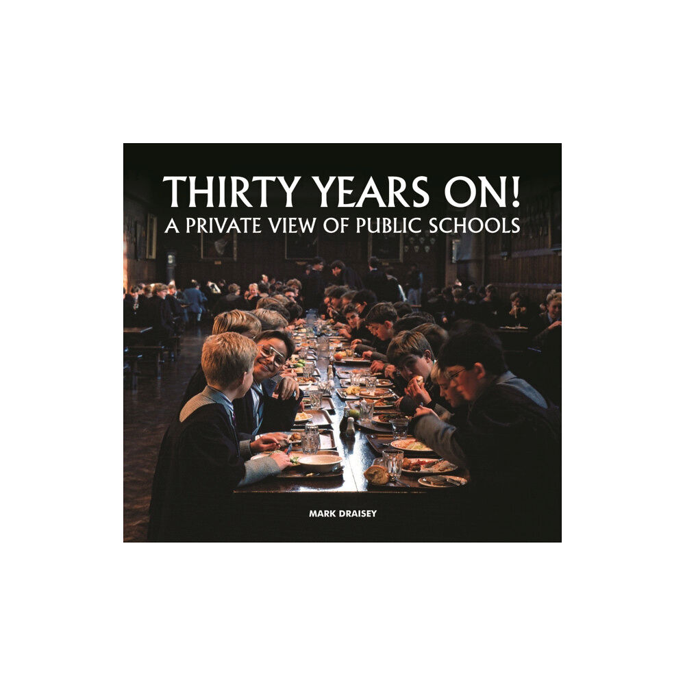 Halsgrove Thirty Years on! A Private View of Public Schools (inbunden, eng)