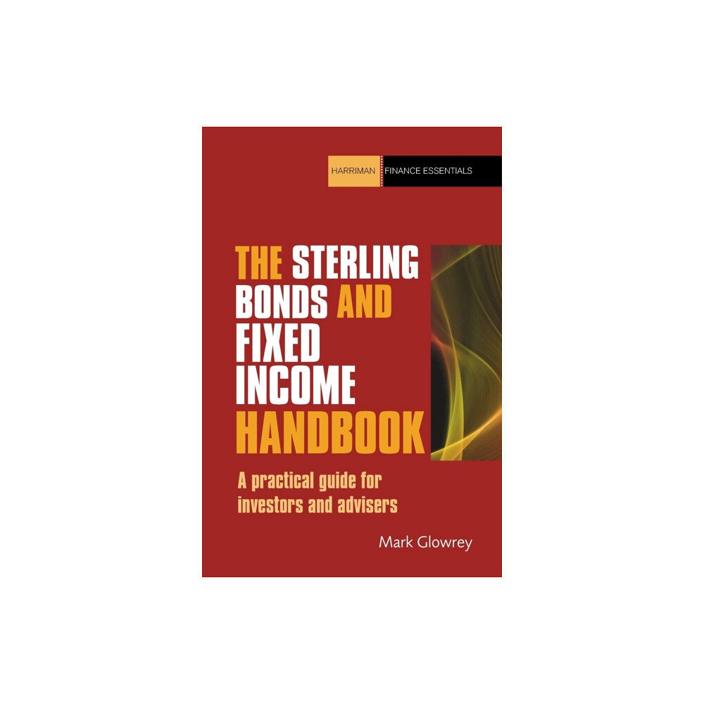 Harriman House Publishing The Sterling Bonds and Fixed Income Handbook (häftad, eng)