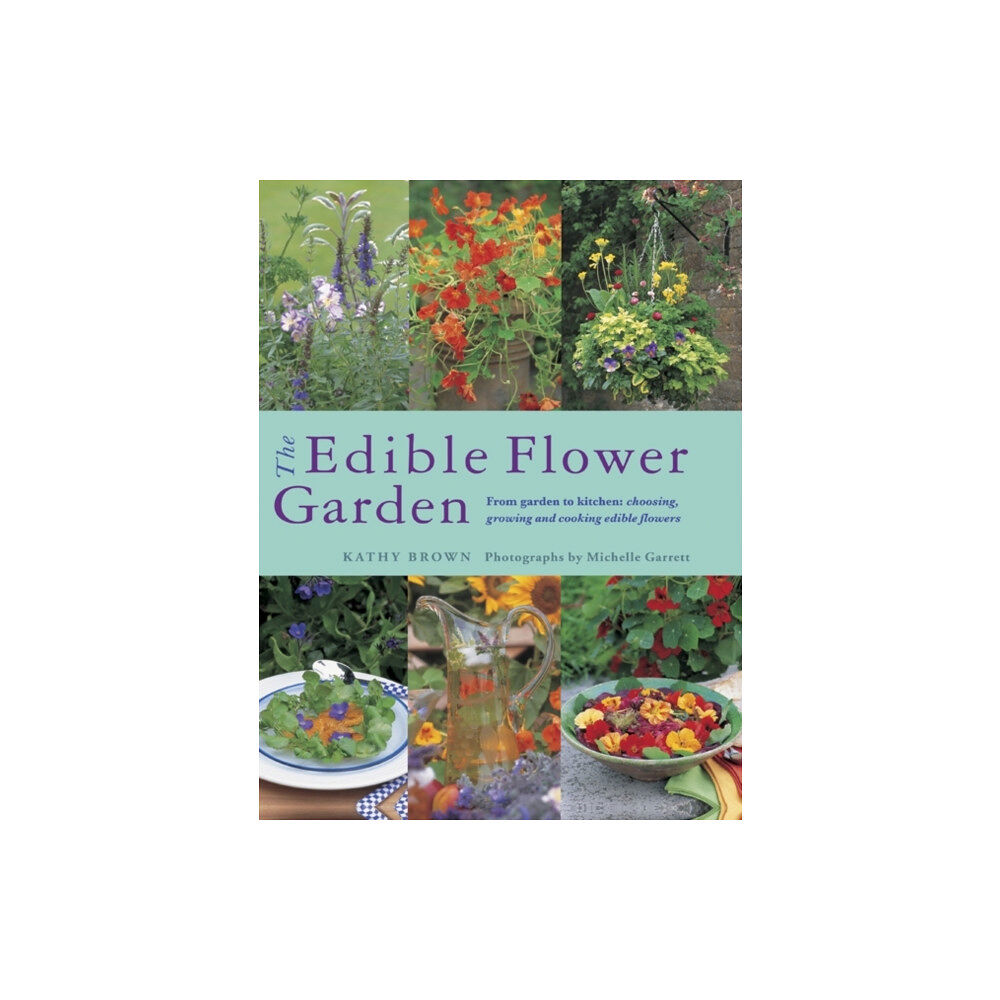 Anness publishing Edible Flower Garden, The (häftad, eng)