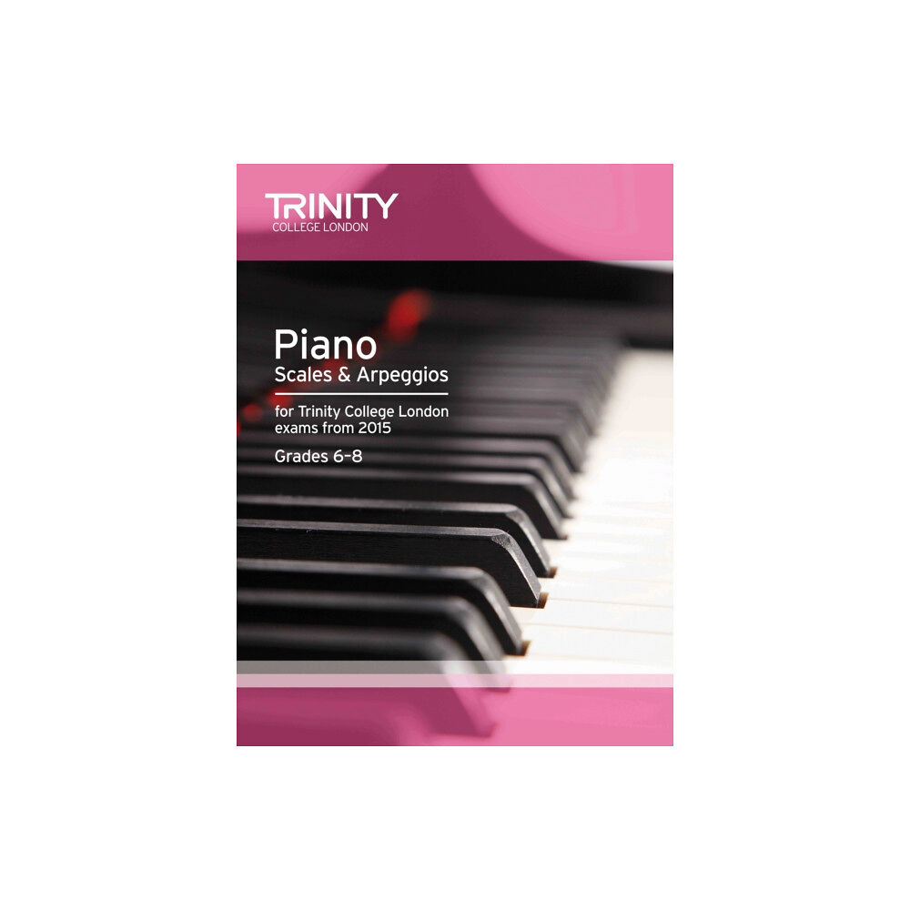 Trinity College London Press Piano Scales & Arpeggios from 2015, 6-8 (häftad, eng)