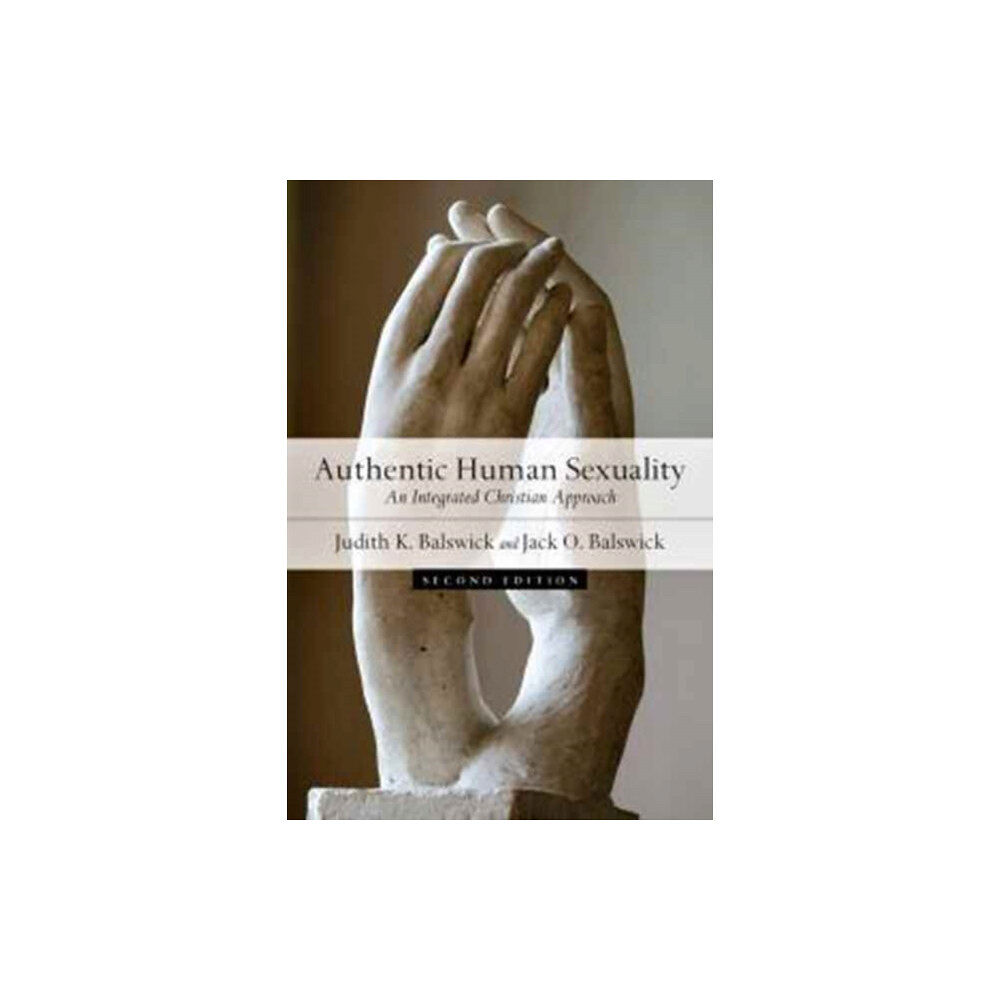 Intervarsity press Authentic Human Sexuality - An Integrated Christian Approach (häftad, eng)