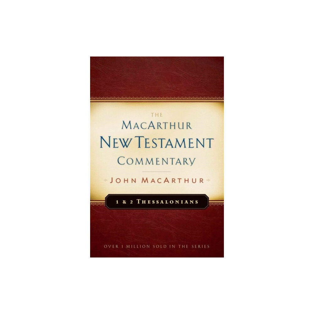 Moody Publishers First & Second Thessalonians Macarthur New Testament Comment (inbunden, eng)