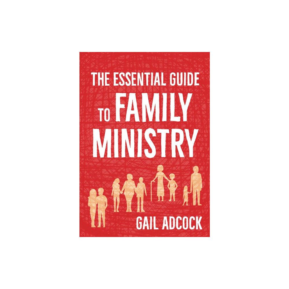 Brf (the bible reading fellowship) The Essential Guide to Family Ministry (häftad, eng)