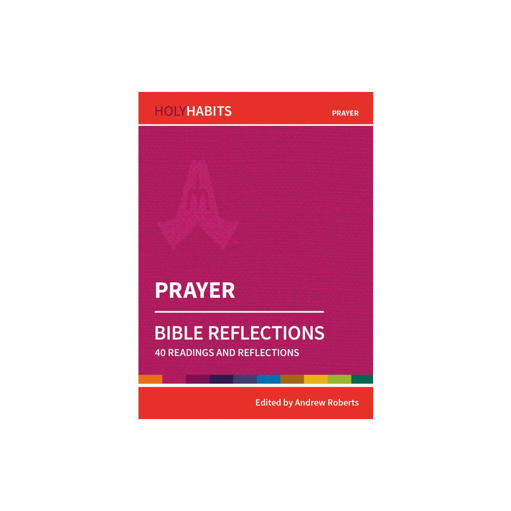 Brf (the bible reading fellowship) Holy Habits Bible Reflections: Prayer (häftad, eng)