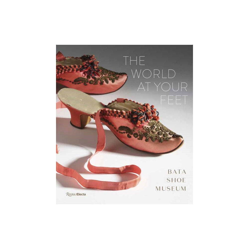 Rizzoli International Publications The World at Your Feet (inbunden, eng)